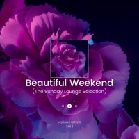 VA - Beautiful Weekend [Vol. 1] (2022) MP3