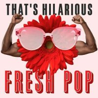 VA - That's Hilarious: Fresh Pop (2022) MP3