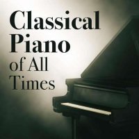 VA - Classical Piano of All Times (2022) MP3