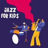 VA - Jazz For Kids (2022) MP3