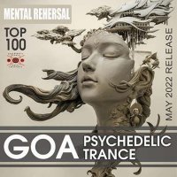 VA - Mental Rehersal: Psychedelic Goa Trance (2022) MP3