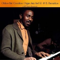 VA - Oldies But Goodies: Organ Jazz And R. & B. Favourites [All Tracks Remastered] (2022) MP3