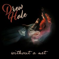 Drew Hale - Without A Net (2022) MP3