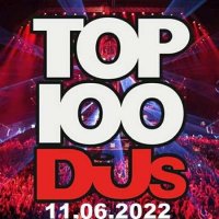 VA - Top 100 DJs Chart [11.06] (2022) MP3