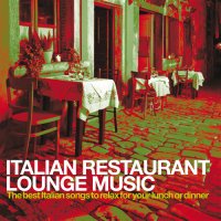 VA - Italian Restaurant Lounge Music [The best Italian Songs to relax for your lunch or dinner], Vol. 1-2 (2019-2020) MP3