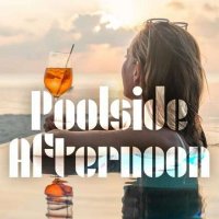 VA - Poolside Afternoon (2022) MP3
