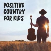 VA - Positive Country For Kids (2022) MP3