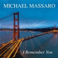 Michael Massaro - I Remember You (2022) MP3
