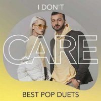 VA - I Don't Care: Best Pop Duets (2022) MP3