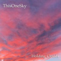 ThisOneSky - Holding Clouds (2022) MP3