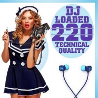 VA - 220 DJ Loaded - Technical Quality (2022) MP3