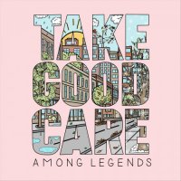 Among Legends - Take Good Care (2022) MP3