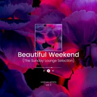 VA - Beautiful Weekend, Vol. 3 [The Sunday Lounge Selection] (2022) MP3