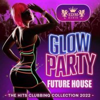 VA - Glow Party: Future House Music (2022) MP3