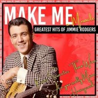 Jimmie Rodgers - Make Me a Miracle [Greatest Hits of Jimmie Rodgers] (2022) MP3