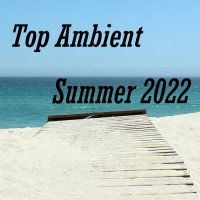 VA - Top Ambient Summer 2022 (2022) MP3