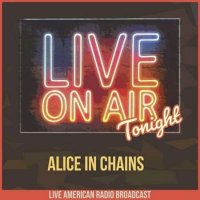 Alice in Chains - Live On Air Tonight (2022) MP3