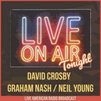 David Crosby, Graham Nash, Neil Young - Live On Air Tonight (2022) MP3