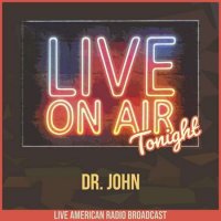 Dr. John - Live On Air Tonight (2022) MP3