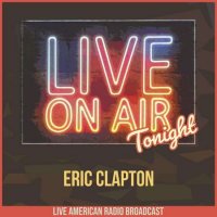 Eric Clapton - Live On Air Tonight (2022) MP3