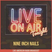 Nine Inch Nails - Live On Air Tonight (2022) MP3