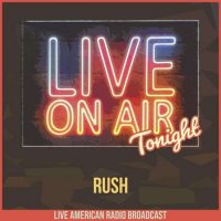 Rush - Live On Air Tonight (2022) MP3