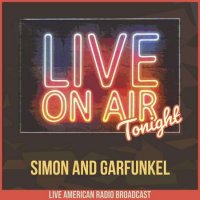 Simon & Garfunkel - Live On Air Tonight (2022) MP3