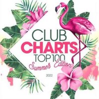 VA - Club Charts Top 100 - Summer Edition (2022) MP3
