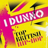 VA - I Dunno - Top British Hip-Hop (2022) MP3