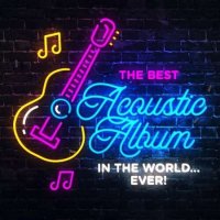 VA - The Best Acoustic Album In The World...Ever! (2022) MP3
