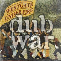 Dub War - Westgate Under Fire (2022) MP3