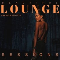 VA - Beautiful Lounge Sessions [Vol. 1-2] (2022) MP3