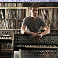 VA - Best Tracks of Way Out There by Jody Wisternoff 2012-2014 [Vol.4] (2022) MP3