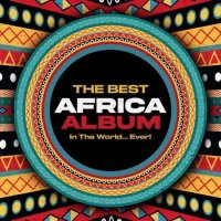 VA - The Best Africa Album In The World...Ever! (2022) MP3