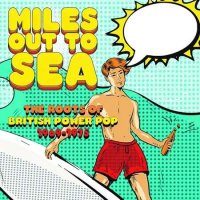 VA - Miles Out To Sea: The Roots Of British Power Pop 1969-1975 [3CD] (1969/2022) MP3