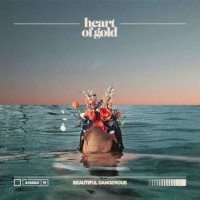 Heart Of Gold - Beautiful Dangerous (2022) MP3