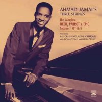 Ahmad Jamal - Ahmad Jamal's Three Striпgs the Complete Okeh [Parrot & Epic Sessions 1951-1955] (2022) MP3