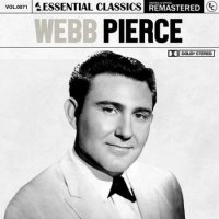 Webb Pierce - Essential Classics [Vol. 71: Webb Pierce, Remastered 2022] (2022) MP3