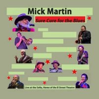 Mick Martin - Sure Cure for the Blues (2022) MP3