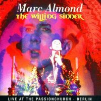 Marc Almond - The Willing Sinner: Live At The Passion Church Berlin (1991/2022) MP3