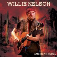Willie Nelson - American Rebel [Remastered] (2022) MP3