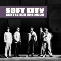 Soft City - Settle for the Moon (2022) MP3