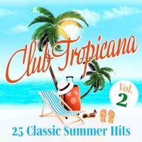 VA - Club Tropicana: 25 Classic Summer Hits [Vol.2] (2022) MP3