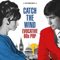 VA - Catch the Wind: Evocative 60s Pop (2022) MP3