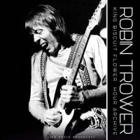 Robin Trower - King Biscuit Flower Hour Archive Series [Live] (1977/2022) MP3