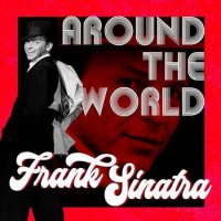 Frank Sinatra - Around the World (2022) MP3