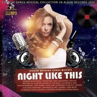 VA - Night Like This: Weekend Dance Mix (2022) MP3