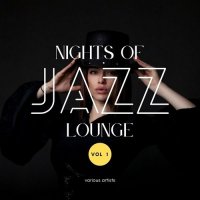 VA - Nights of Jazz Lounge [Vol. 1] (2022) MP3