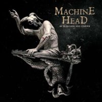 Machine Head - Of Kingdom And Crown [Limited Deluxe Edition] (2022) MP3