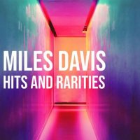 Miles Davis - Miles Davis Hits and Rarities (2022) MP3